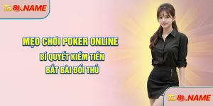 Mẹo chơi Poker Online